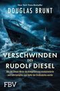 Douglas Brunt: Das Verschwinden des Rudolf Diesel, Buch