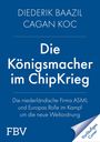 Text: "Diederik Baazil, Cagan Koc, Die Königsmacher im Chipkrieg, FBV, Vorläufiges Cover." Blauer Hintergrund.