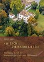 Dominik Gügel: "Wie ich die Natur liebe!" - Rundgang durch die Arenenberger Park- und Gartenwelt, Buch