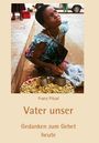 Franz Pitzal: Vater unser - Gedanken zum Gebet heute. Ein Kind sitzt auf der Straße neben einer Schale Nüsse.