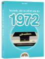 Kai Stark: 1972- Das Geburtstagsbuch zum 50. Geburtstag - Jubiläum - Jahrgang. Alles rund um Technik & Co aus deinem Geburtsjahr, Buch