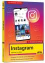 Christian Immler: Instagram - optimal nutzen - Alle Funktionen anschaulich erklärt mit vielen Tipps und Tricks - komplett in Farbe - 2. Auflage, Buch