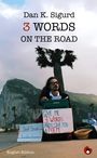 Dan K. Sigurd: 3 Words on the Road, Buch