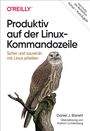 Daniel J. Barrett: Produktiv auf der Linux-Kommandozeile, Buch