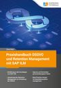 Cihan Kaya: Praxishandbuch DSGVO und Retention Management mit SAP ILM, Buch