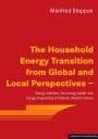 Manfred Stoppok: The Household Energy Transition from Global and Local Perspectives -, Buch