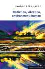 Ingolf Bernhardt: Radiation, vibration, environment, human, Buch
