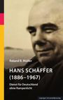 Text: "Roland B. Müller, HANS SCHÄFFER (1886–1967), Dienst für Deutschland ohne Rampenlicht".  
Hinweis auf einen Mann im Hintergrund.