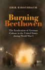 Erik Kirschbaum: Burning Beethoven, Buch