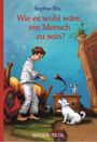 Sophie Blu: Wie es wohl wäre, ein Mensch zu sein?, Buch