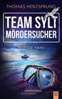 Thomas Herzsprung: TEAM SYLT - MÖRDERSUCHER: Blutige Tiefe, Buch
