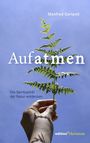 Manfred Gerland: Aufatmen. Die Spiritualität der Natur entdecken, Buch