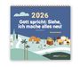 Edition Chrismon: Gott spricht: Siehe, ich mache alles neu (Offenbarung 21,5) Tischkalender 2026, KAL