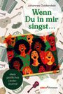 Johannes Goldenstein: Wenn Du in mir singst ..., Buch
