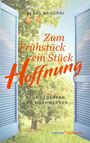 Text: „Zum Frühstück ein Stück Hoffnung. Neue Gedanken zum Wachwerden.“ Geöffnete Fensterläden mit Blick auf blühenden Garten.