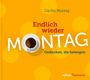 „Endlich wieder MONTAG“ in großen Buchstaben, mit einer Kaffeetasse als Buchstabe O. Namen und Verlagsname sind ebenfalls enthalten.