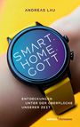 Titel: "SMART HOME GOTT"; Autor: Andreas Lau. Eine Smartwatch auf einem Arm mit gelbem Armband vor gelbem Hintergrund.