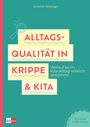 Annette Reisinger: Alltagsqualität in Krippe & Kita, Buch