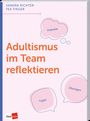 "Sandra Richter Fea Finger. Adultismus im Team reflektieren. Impulse, Tipps, Übungen." Buchcover in Pastellfarben.