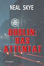 Neal Skye: Dublin: Das Attentat, Buch