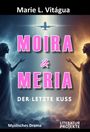 "MOIRA & MERIA Der letzte Kuss" in großen Buchstaben, darüber ein fliegendes Flugzeug zwischen zwei Silhouetten von Frauen.