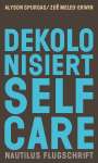 Alyson Spurgas: Dekolonisiert Selfcare, Buch
