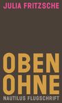 Julia Fritzsche: Oben ohne, Buch