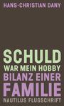 Hans-Christian Dany: Schuld war mein Hobby, Buch