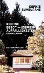 Oben steht "SOPHIE SUMBURANE". In der Mitte "KEINE BESONDEREN AUFFÄLLIGKEITEN KRIMINALROMAN". Unten: "EDITION NAUTILUS". Ein kleines Haus umgeben von Bäumen.