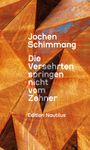 Jochen Schimmang: Die Versehrten springen nicht vom Zehner, Buch