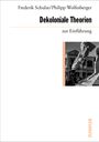 Frederik Schulze: Dekoloniale Theorien zur Einführung, Buch