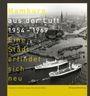 Gert Kähler: Hamburg aus der Luft 1954 - 1969, Buch
