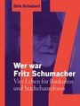 Text: "Dirk Schubert. Wer war Fritz Schumacher. Vier Leben für Baukultur und Städtebaureform." Porträt eines Mannes im Hintergrund.