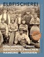 "ELBFISCHEREI", Autoren: Jeannette C. Riedel-Lorje, Karin Lüdemann. Historische Aufnahme von Fischern mit Reusen.