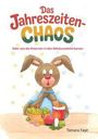 „Das Jahreszeiten-CHAOS“ und „Tamara Faye“. Ein Hase trägt Ostereier und hat große Ohren.