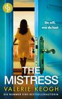 Valerie Keogh: The Mistress | Ein packender Psychothriller voller unerwarteter Twists, Buch