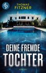 Thomas Fitzner: Deine fremde Tochter, Buch