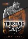 Luna David: Trusting Cade, Buch