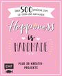 : Happiness is handmade - über 500 Sprüche, Zitate und Weisheiten zum Lettern und Abpausen, Buch