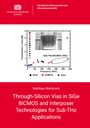 Matthias Wietstruck: Through-Silicon Vias in SiGe BiCMOS and Interposer Technologies for Sub-THz Applications, Buch