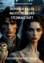 Text: "INSPEKTOR HALLER: NACHTS, WENN DER STEINKAUZ RUFT. HISTORISCHER MYSTERY-THRILLER." Zwei ernste Personen, ein Steinkauz.