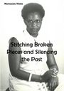 Nomazulu Thata: Stitching Broken Pieces and Silencing the Past, Buch
