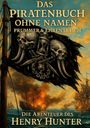 „DAS PIRATENBUCH OHNE NAMEN“, „PRUMMER & EHRENTREICH“, „DIE ABENTEUER DES HENRY HUNTER“; Segelschiffe, Feuer, Piratenflagge.