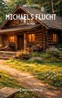 „Michaels Flucht“ von Anette Pieper. Ein Blockhaus im Wald, mit Blumen dekoriert, im warmen Abendlicht.