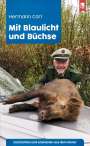Hermann Carl: Mit Blaulicht und Büchse, Buch