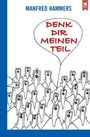 Manfred Hammers: Denk dir meinen Teil, Buch