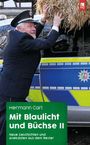 Hermann Carl: Mit Blaulicht und Büchse II, Buch