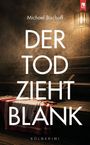 "Michael Bischoff. DER TOD ZIEHT BLANK. KÖLNKRIMI." Sauna mit Holzbank und Handtuch, wärmendes Licht.