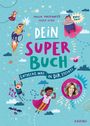 Tanja Mairhofer: Dein Super-Buch - Entdecke, was in dir steckt, Buch