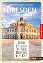 Roland Mischke: Reiseführer Dresden. Stadtführer inklusive Ebook. Ausflugsziele, Sehenswürdigkeiten, Restaurant & Hotels uvm., Buch